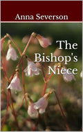 Book cover of 'The Bishop's Niece' by Anna Severson with pink flowers and blurred background